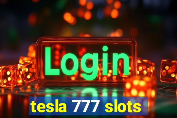 tesla 777 slots